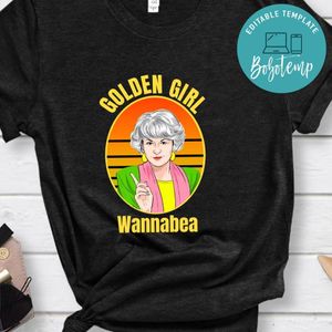 Golden Girls Shirt, Golden Girl Dorothy Wannabea Shirt