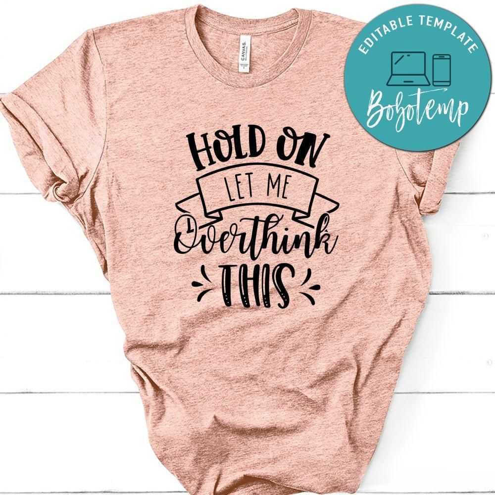 Hold on let me overthink this Classic Shirt