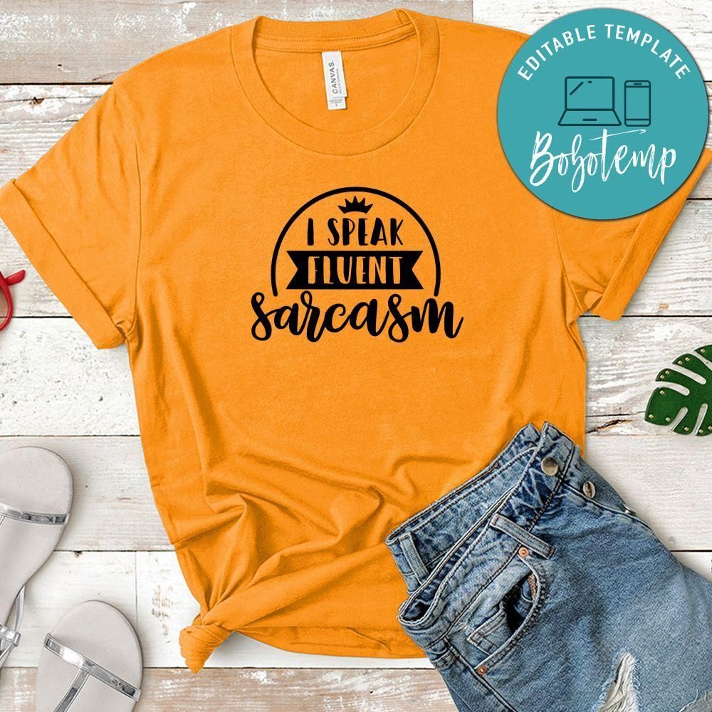 Funny I Speak Fluent Sarcasm Shirt