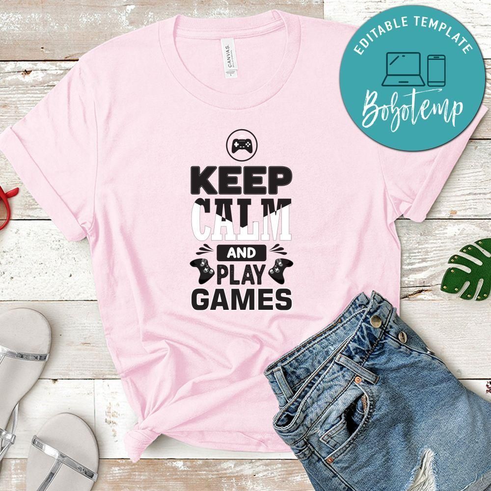Kepp Calm And Play Games Shirt