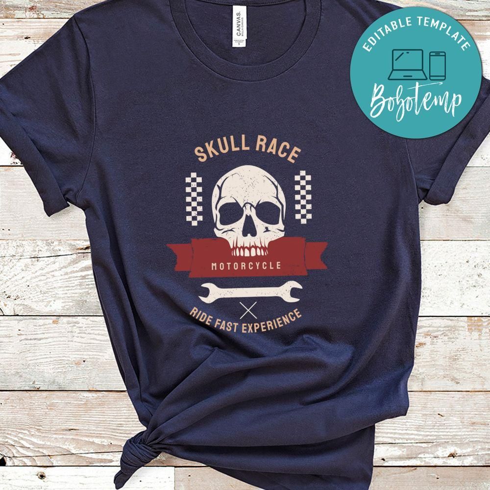 Skull Race Motorcycle Ride Fast Experience Shirt