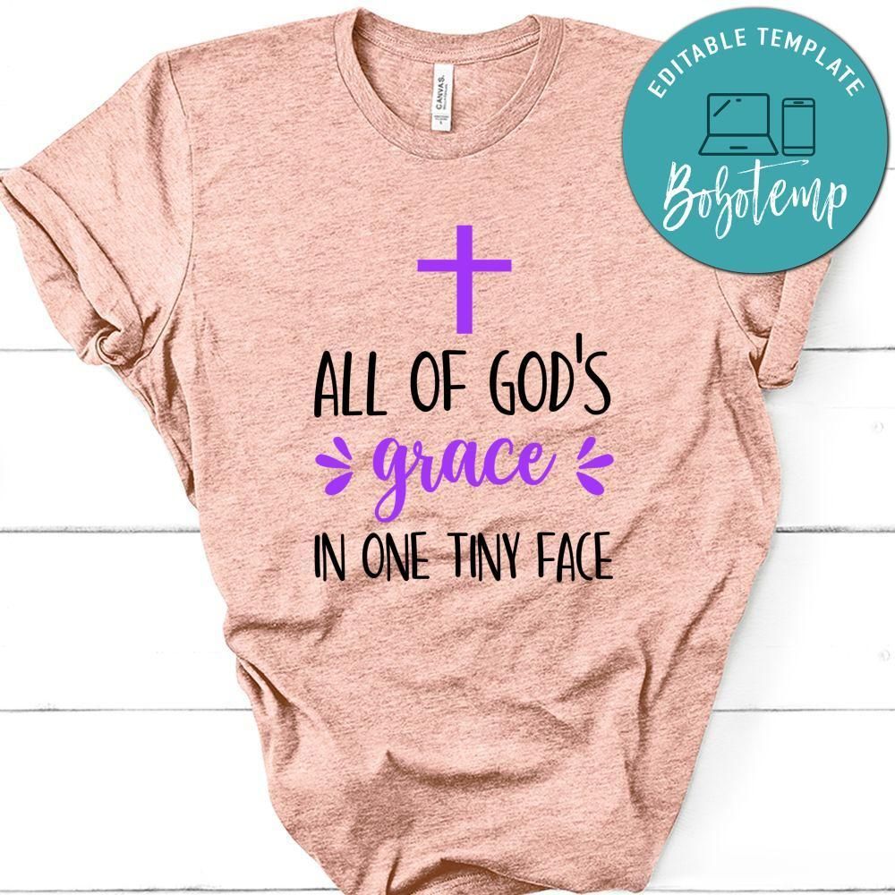 All Of God's Grace In One Tiny Face T-Shirt
