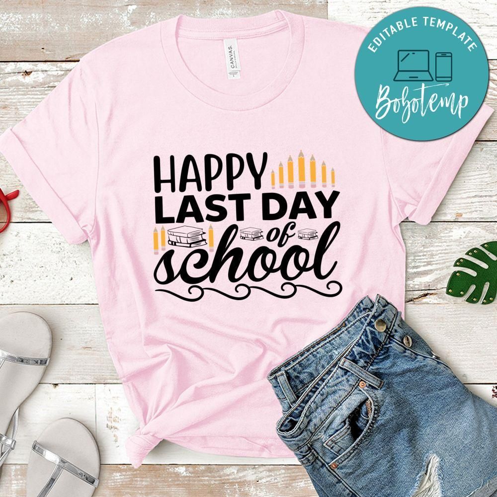 Happy Last Day Of School Shirt, Last Day Of School Shirt