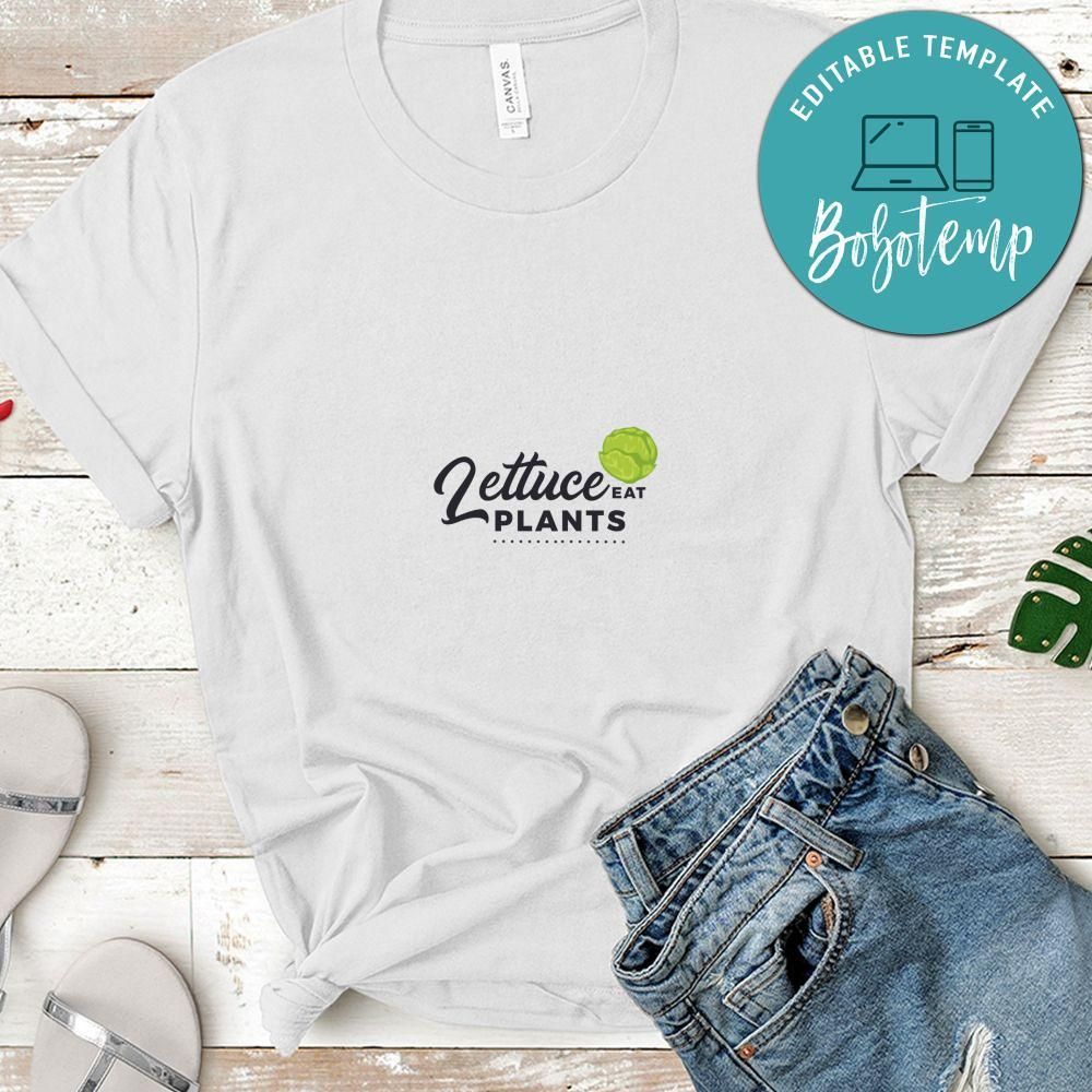 Lettuce Eat Plants Shirt