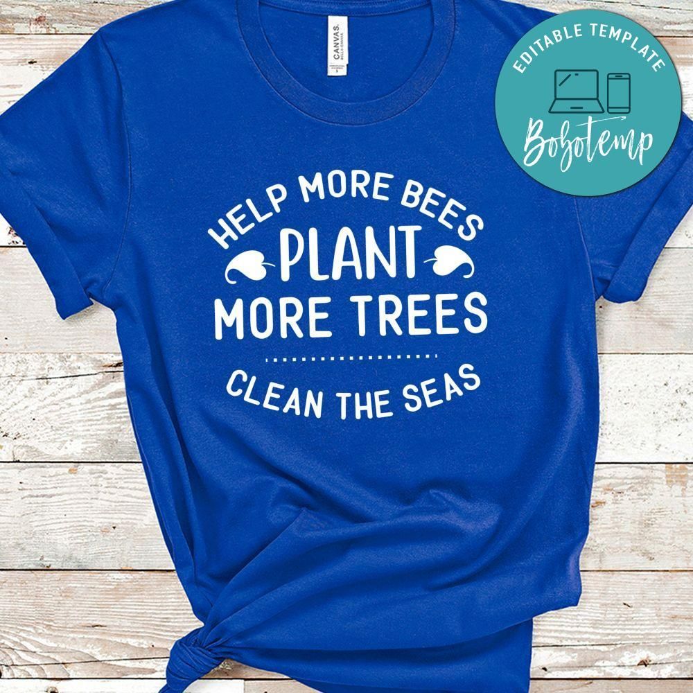 Help More Bees Plant More Trees Clean The Seas Shirt