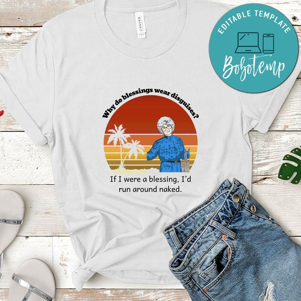 Golden Girls Shirt, Why Do Blessings Wear Disguises Shirt
