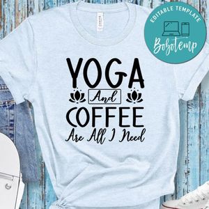 Yoga And Coffee Are All I Need Shirt