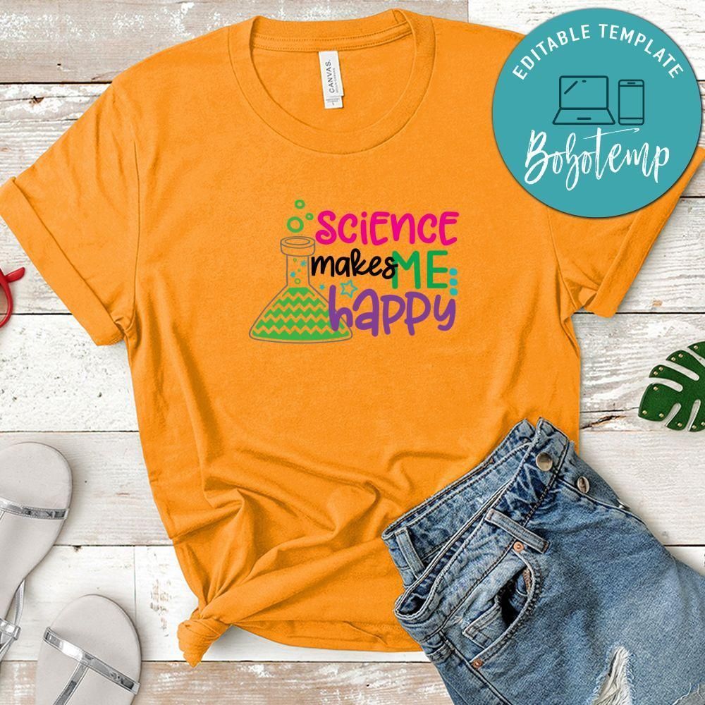 Nerdy Science Makes Me Happy Shirt