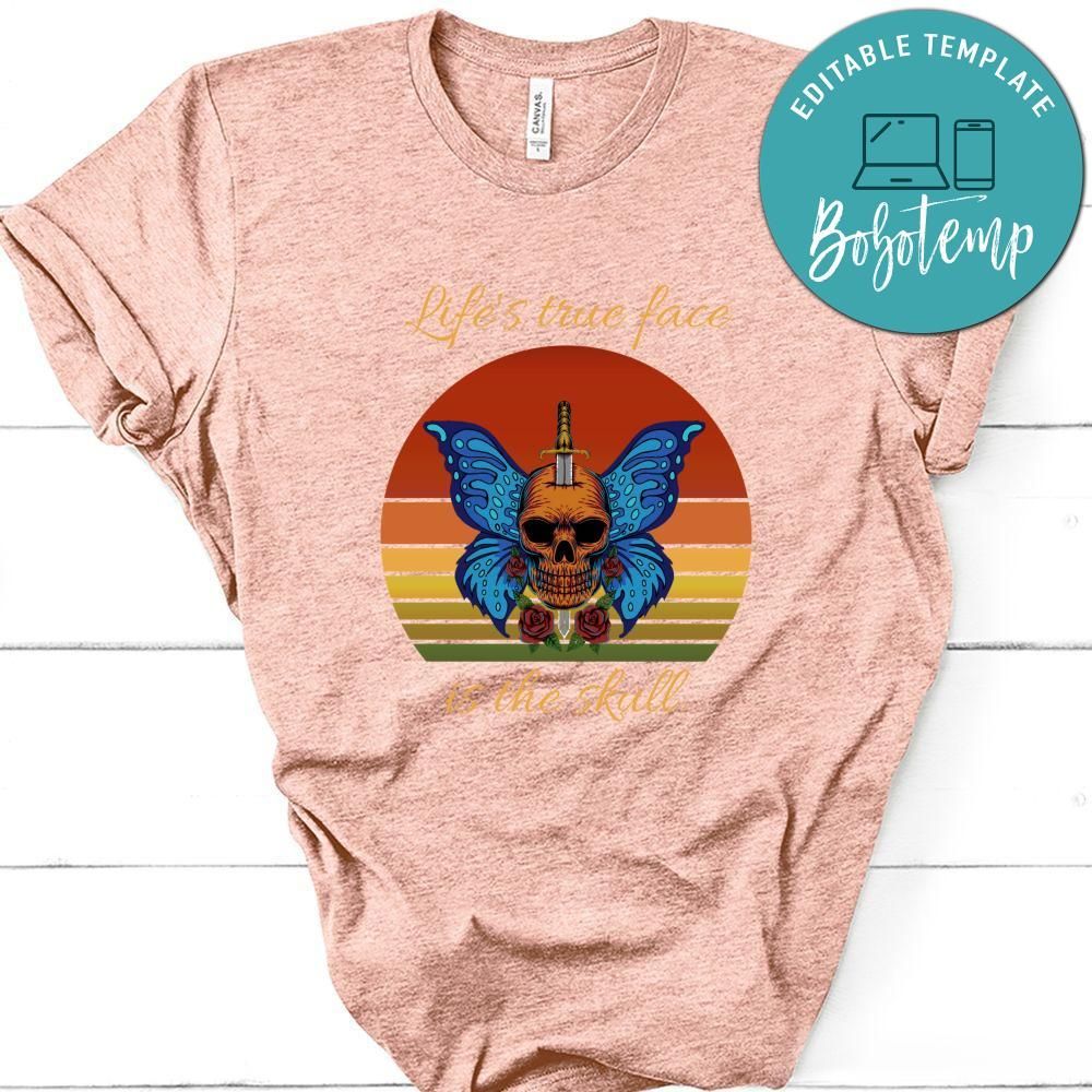 Skull Wing Butterfly Sunset, Life's True Face Is The Skull Shirt Gift Shirt