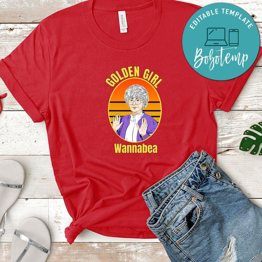 Golden Girl Sophia Wannabea Shirt, Golden Girls Shirt