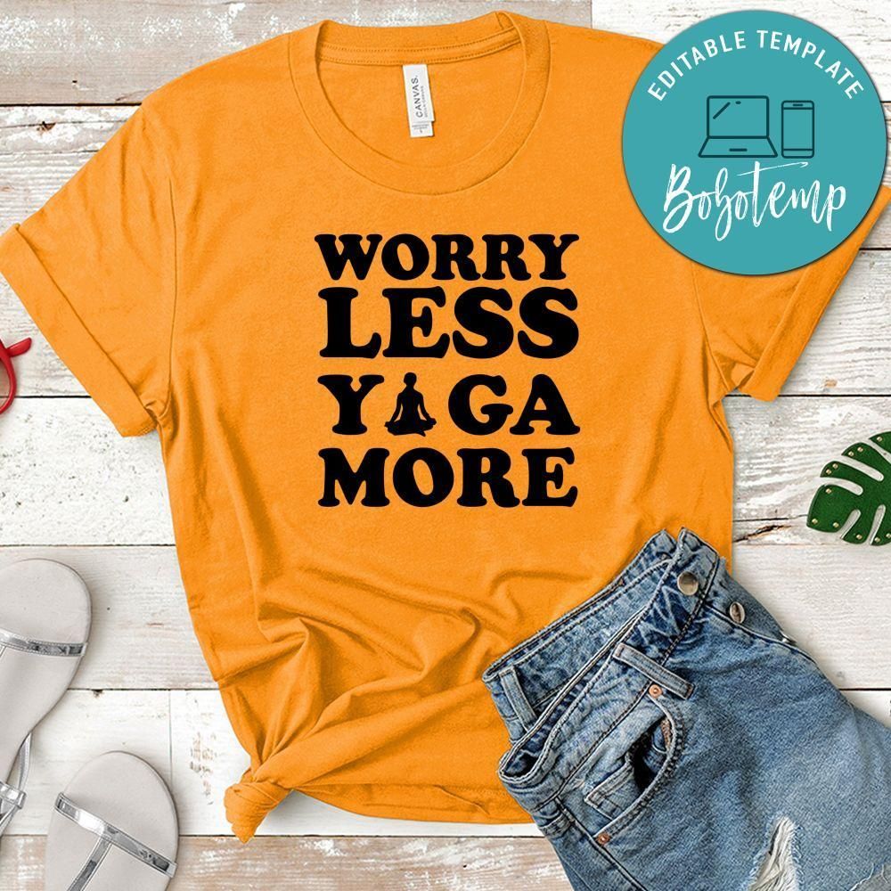 Worry Less Yoga More Shirt