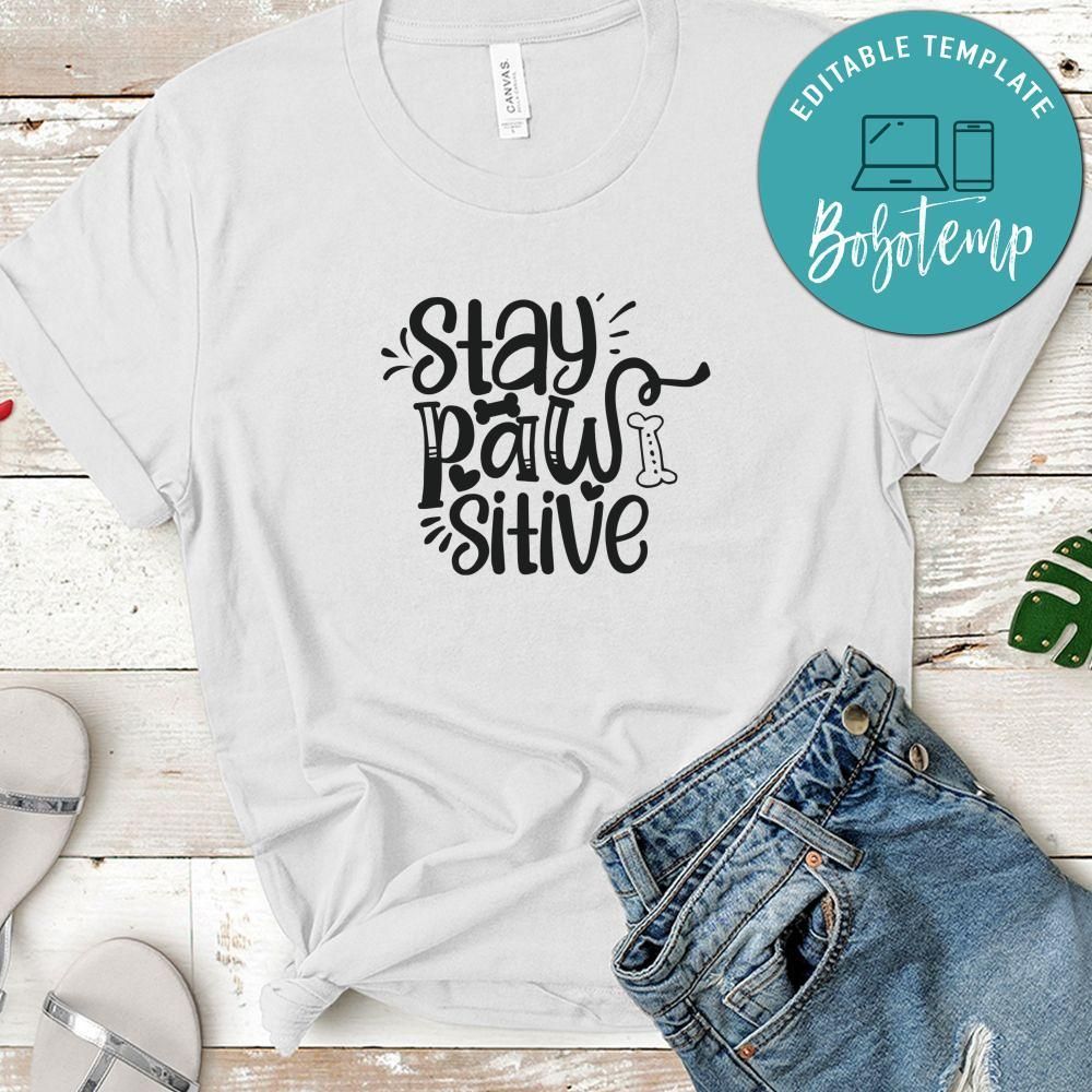 Stay Pawsitive Shirt