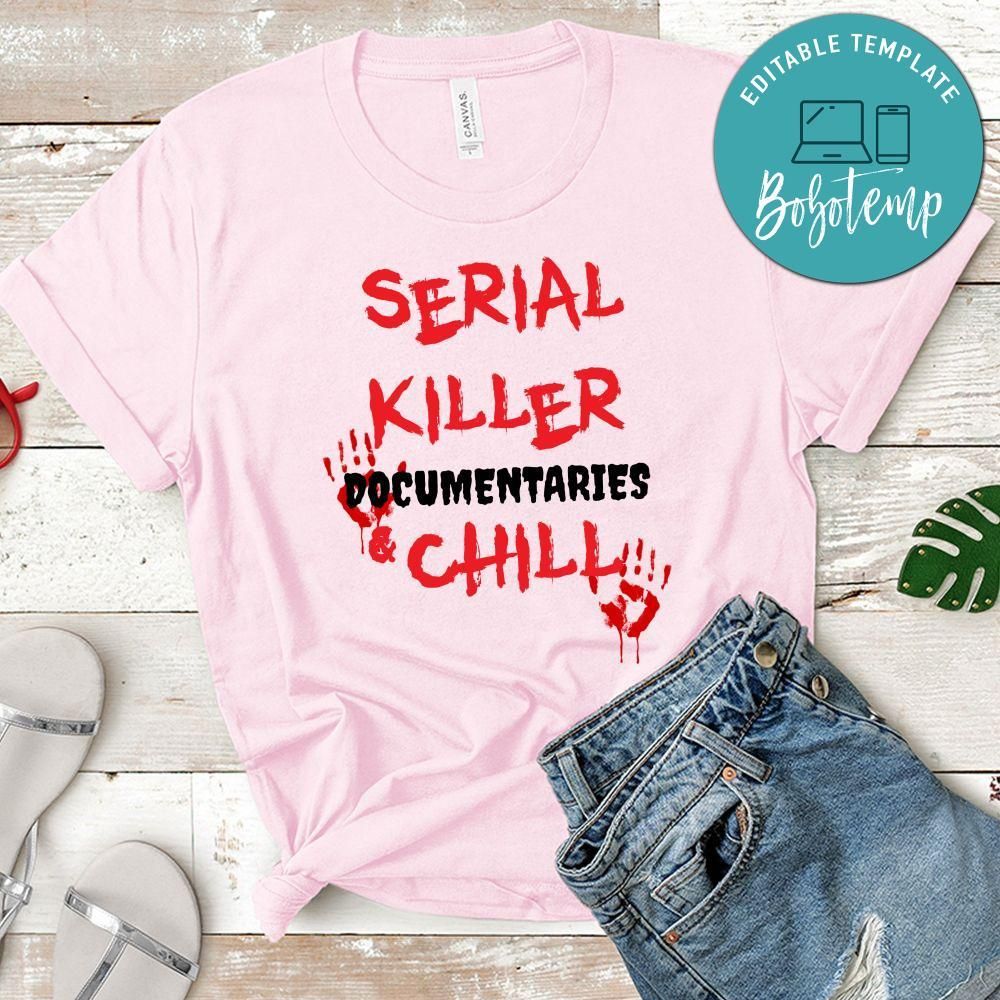 Serial Killer Documentaries & Chill Shirt