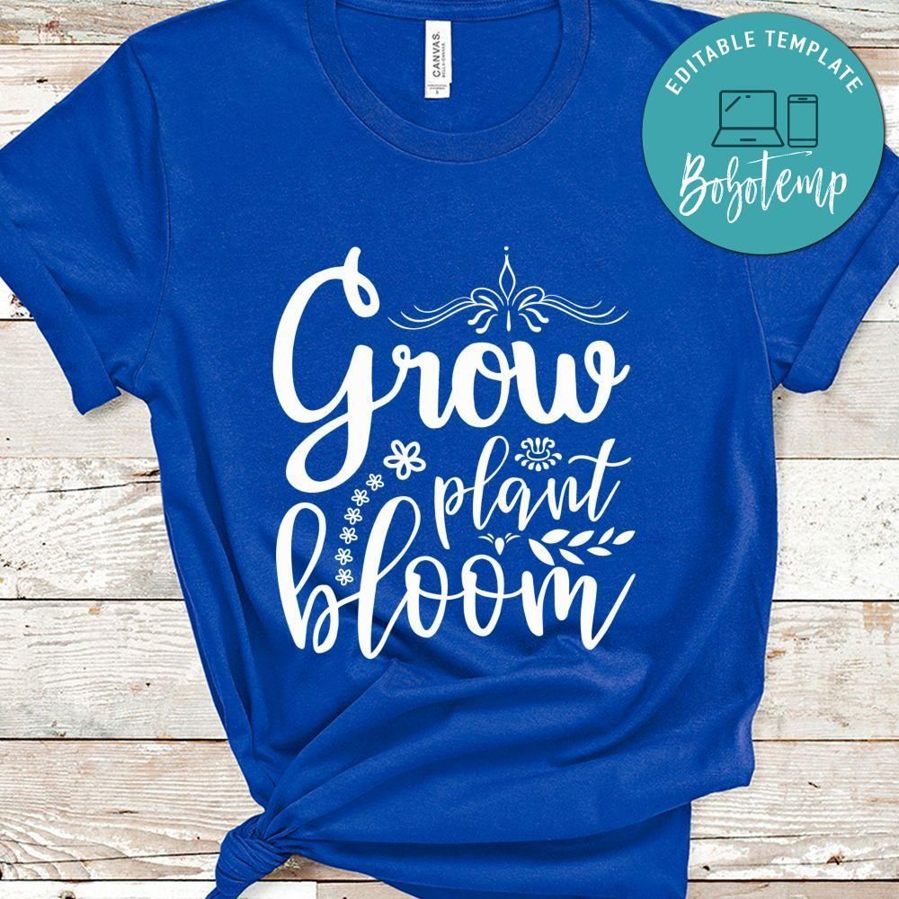 Grow Plant Bloom White Text Shirt