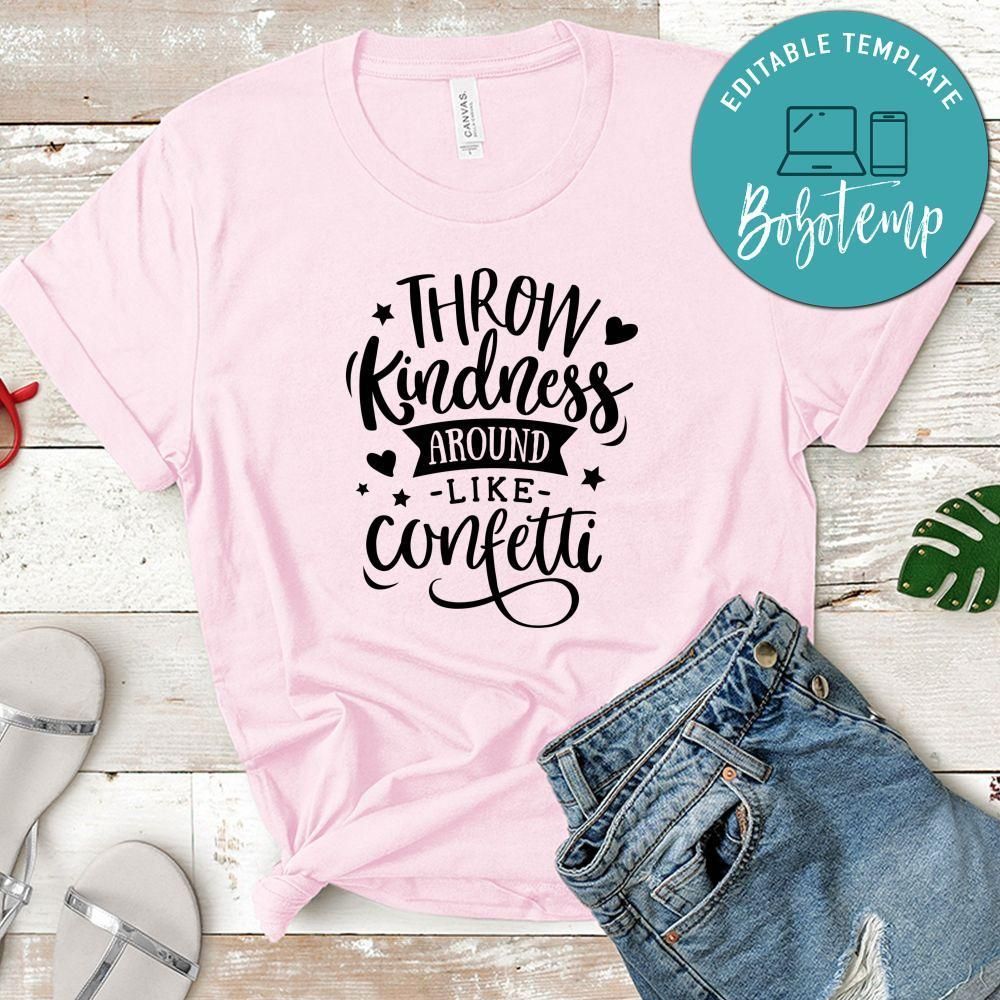 Throw Kindness Around Like Confetti Classic Shirt