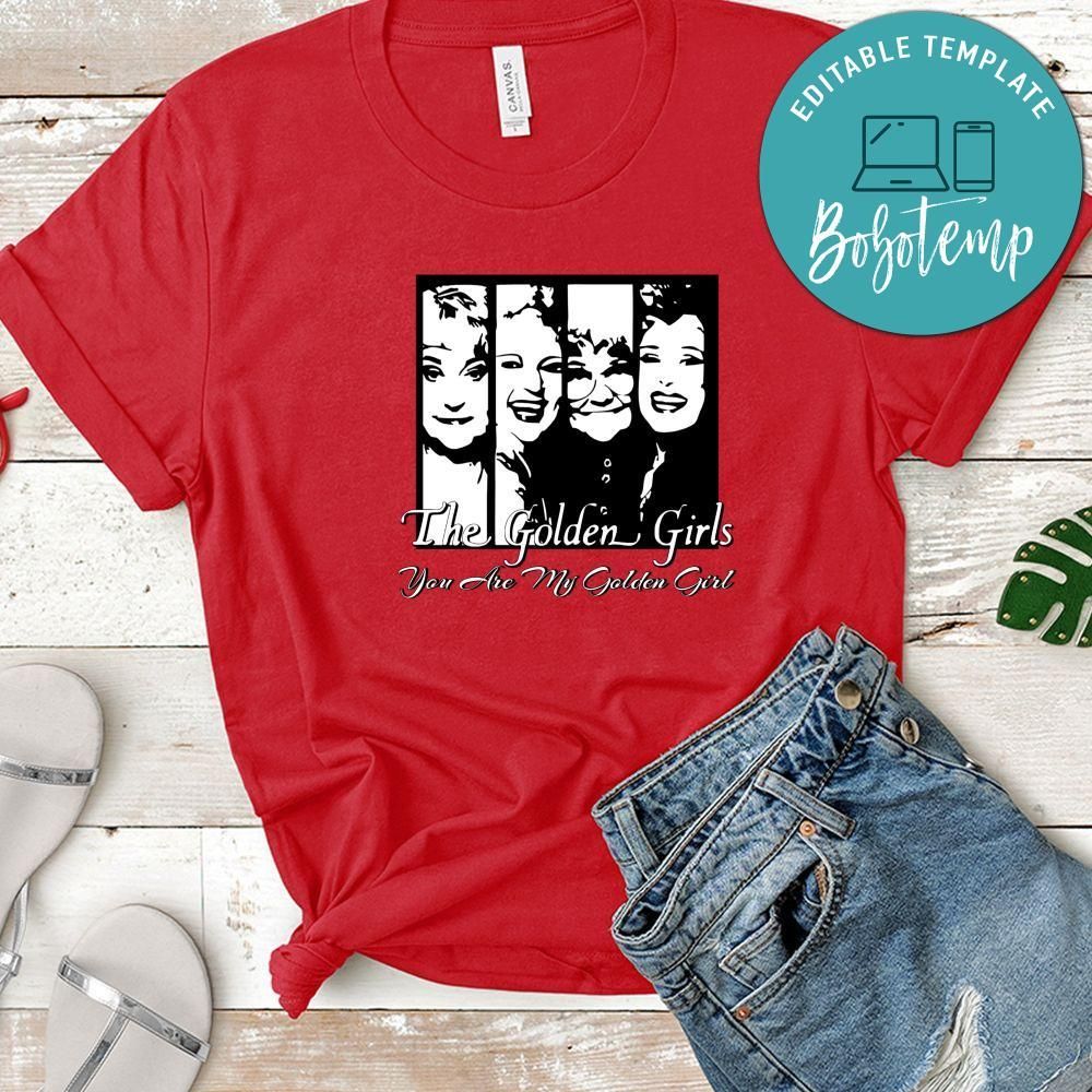 You Are My Golden Girl, The Golden Girls Shirt