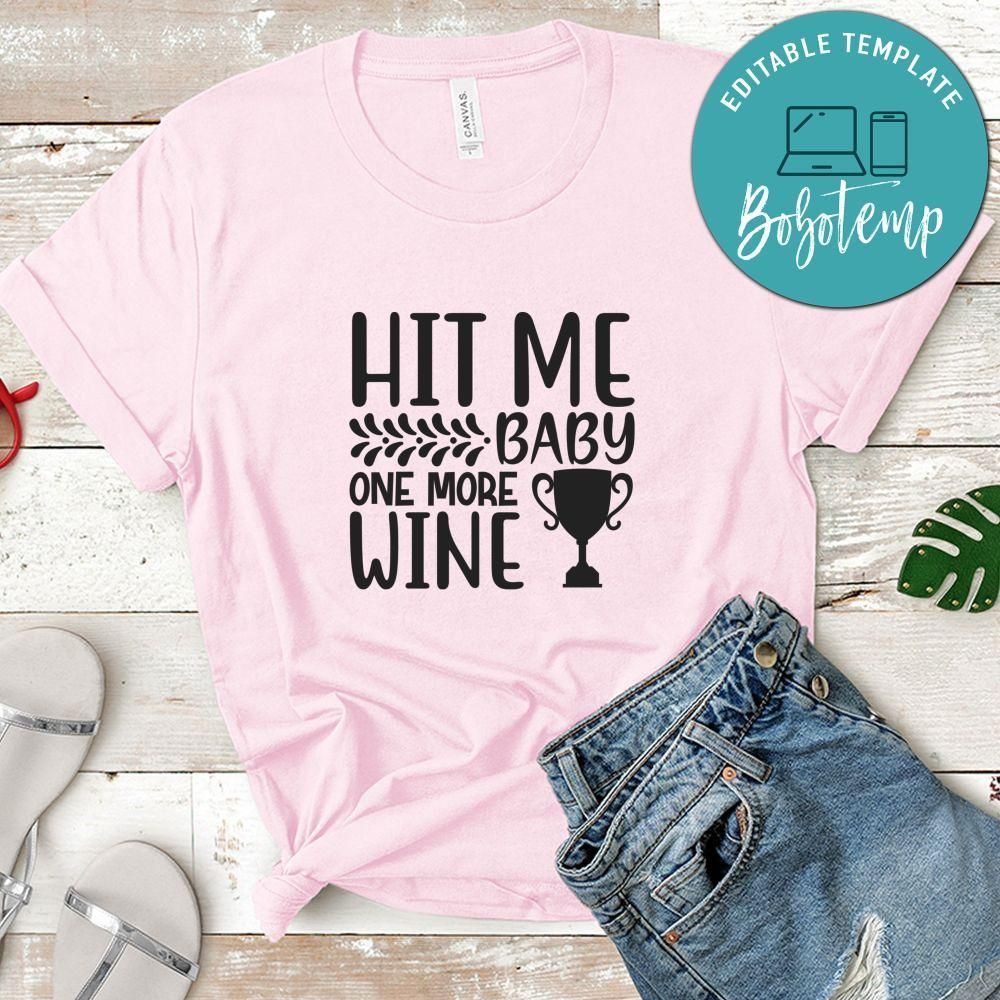 Hit Me Baby One More Wine Tshirt