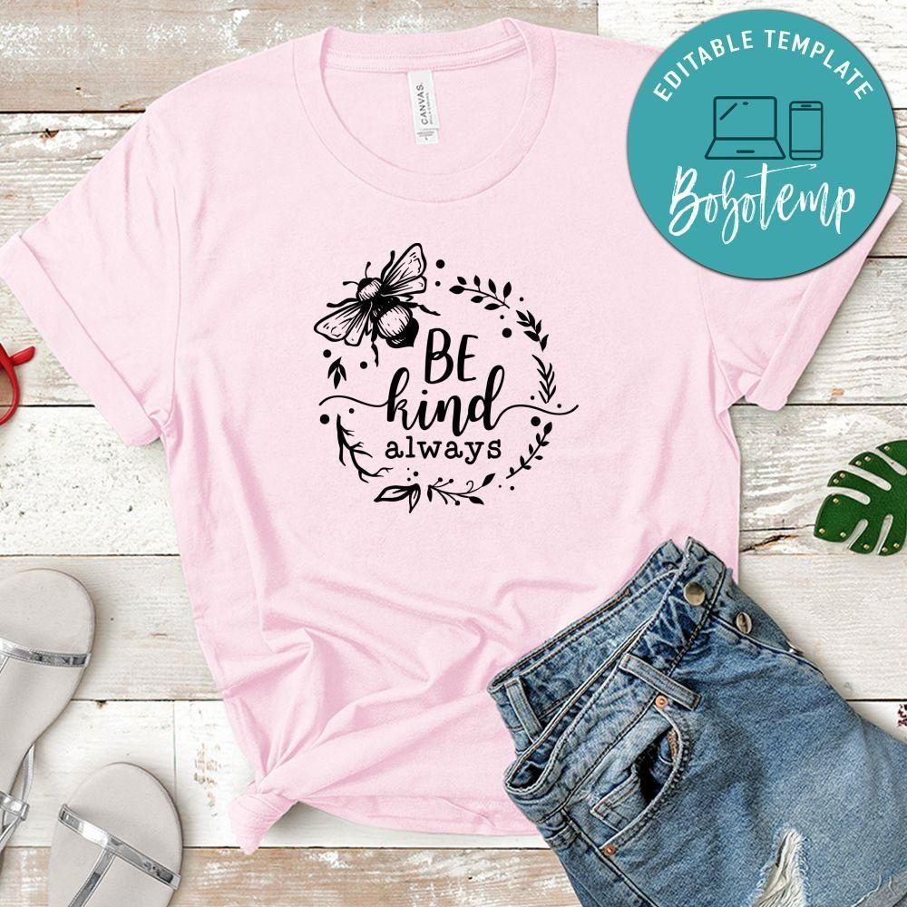 Be Kind Always  Shirt