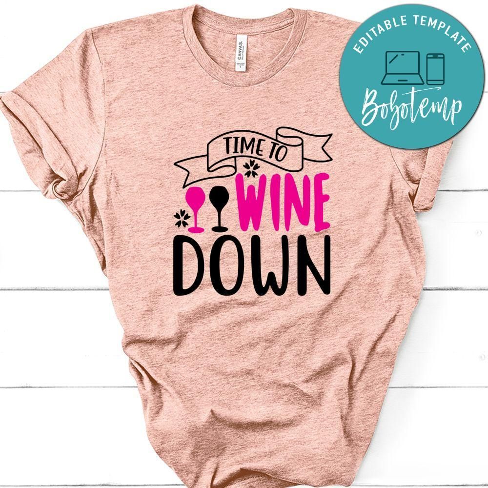 Time To Wine Down Tshirt