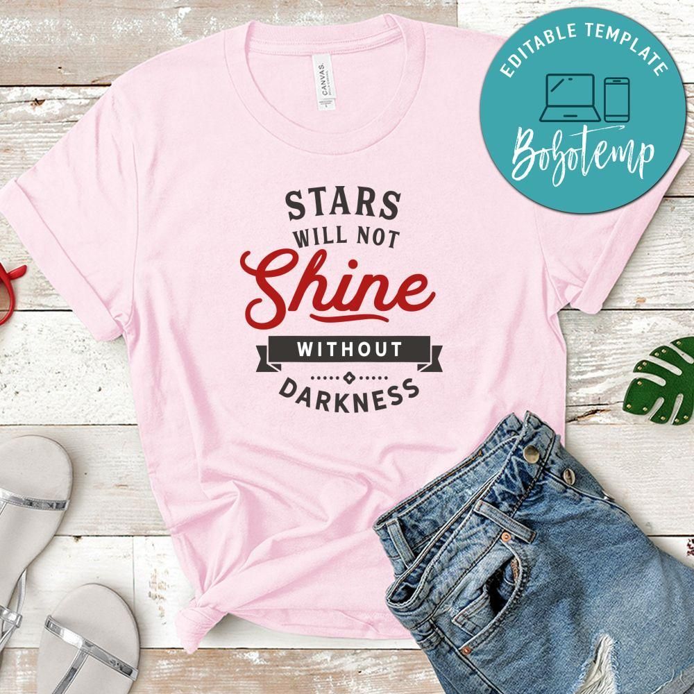 Stars Will Not Shine Without Darkness Shirt