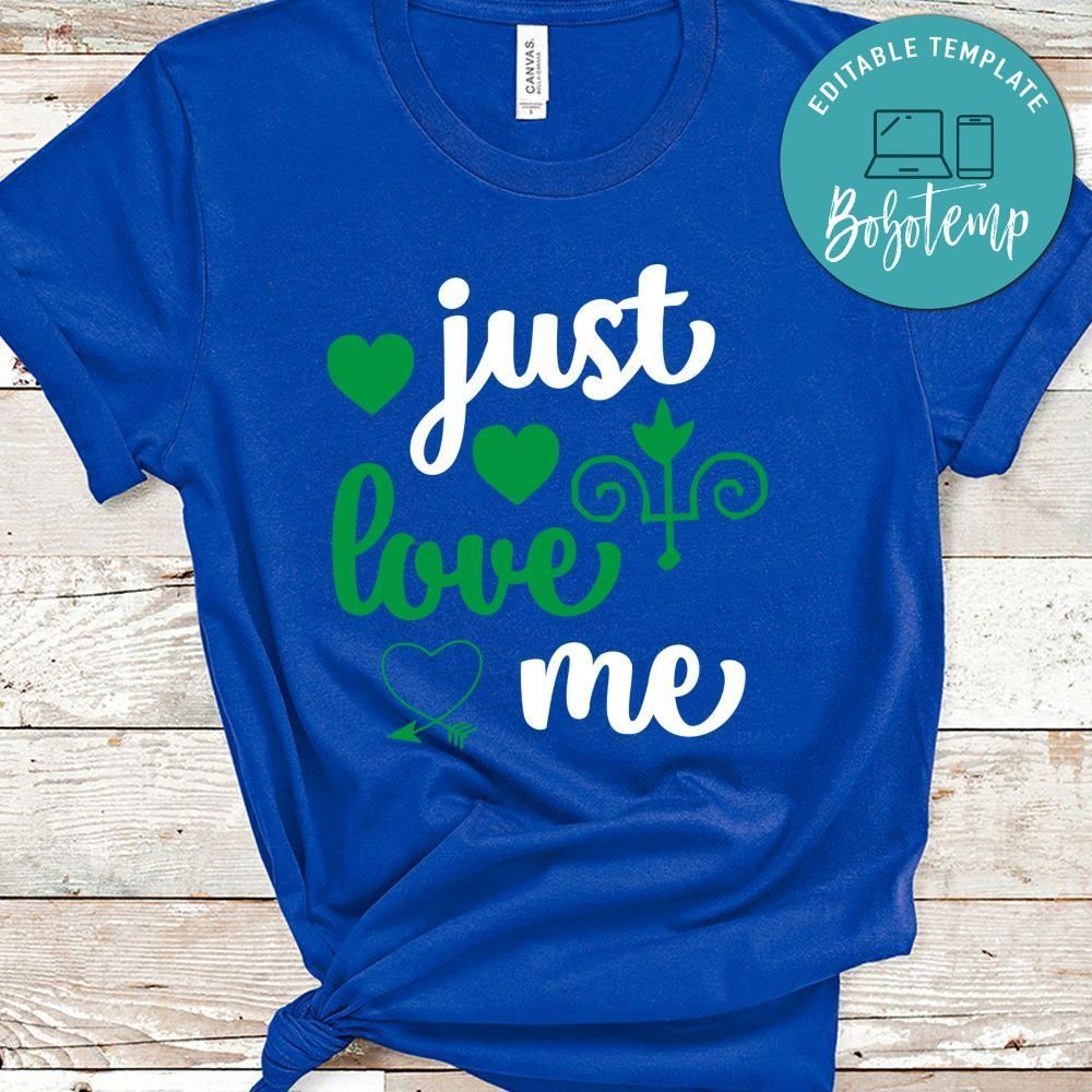 Just Love Me Shirt