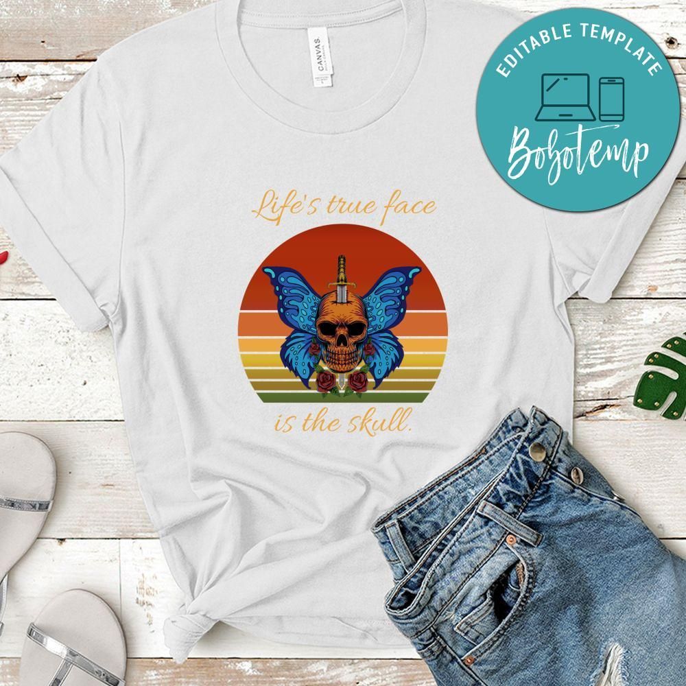 Skull Wing Butterfly Sunset, Life's True Face Is The Skull Shirt Gift Shirt