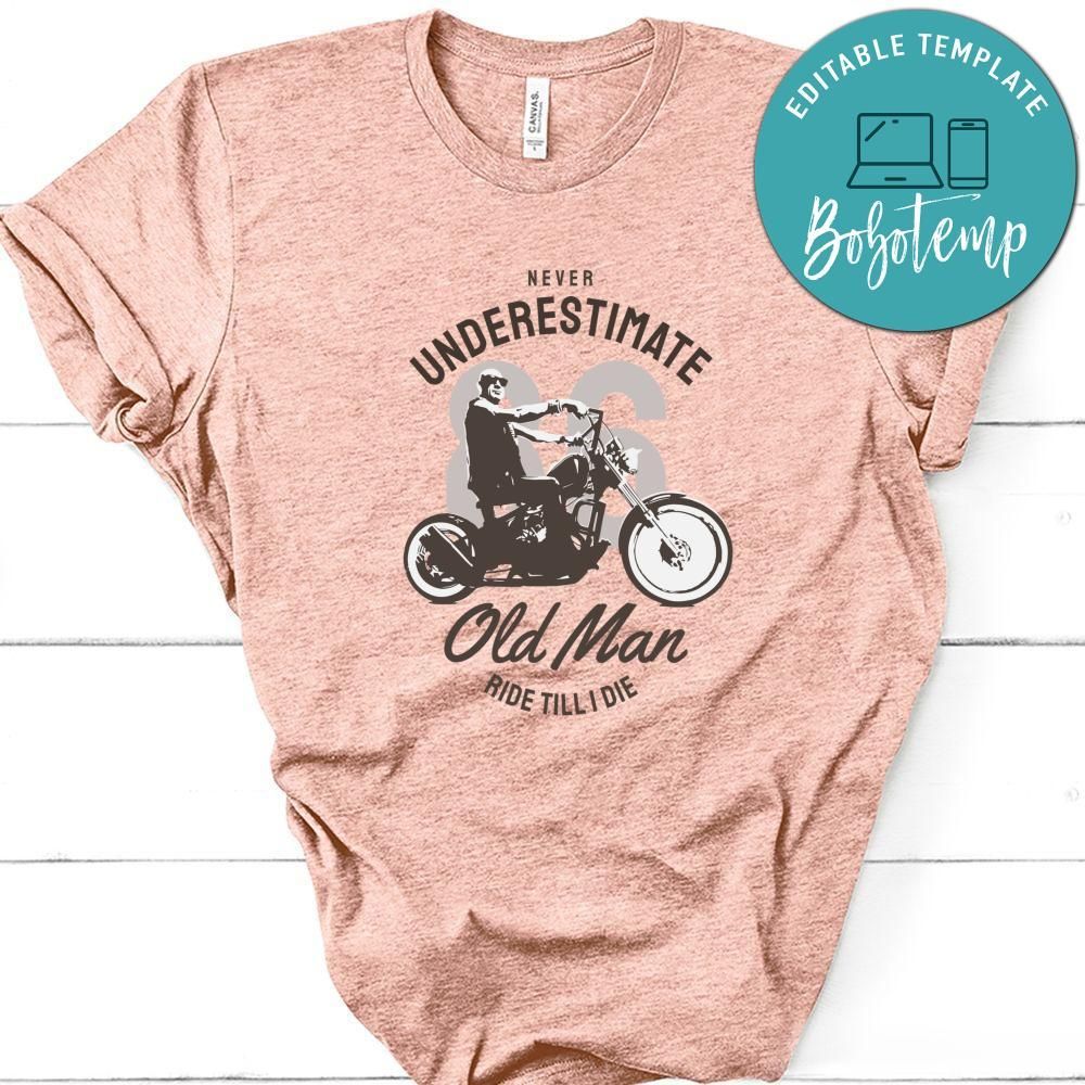 Underestimate Old Man Ride Till I Die Shirt
