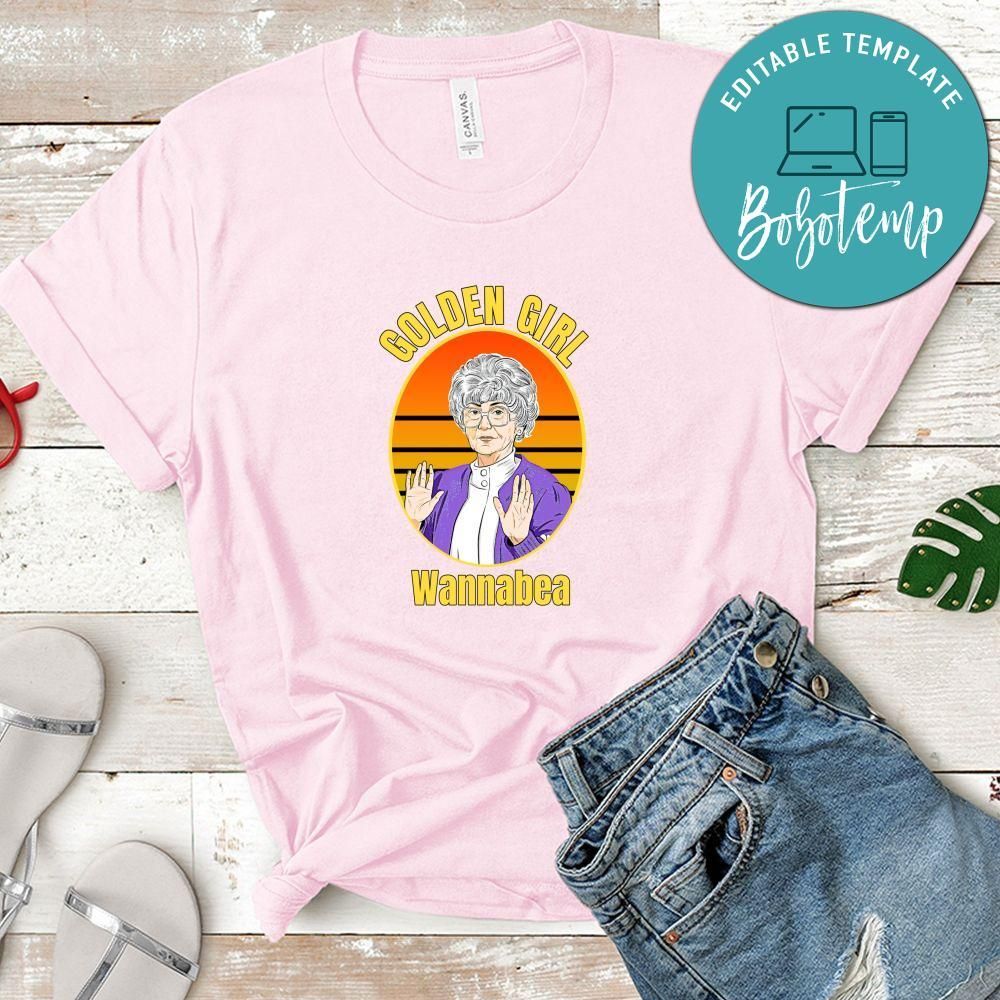 Golden Girl Sophia Wannabea Shirt, Golden Girls Shirt