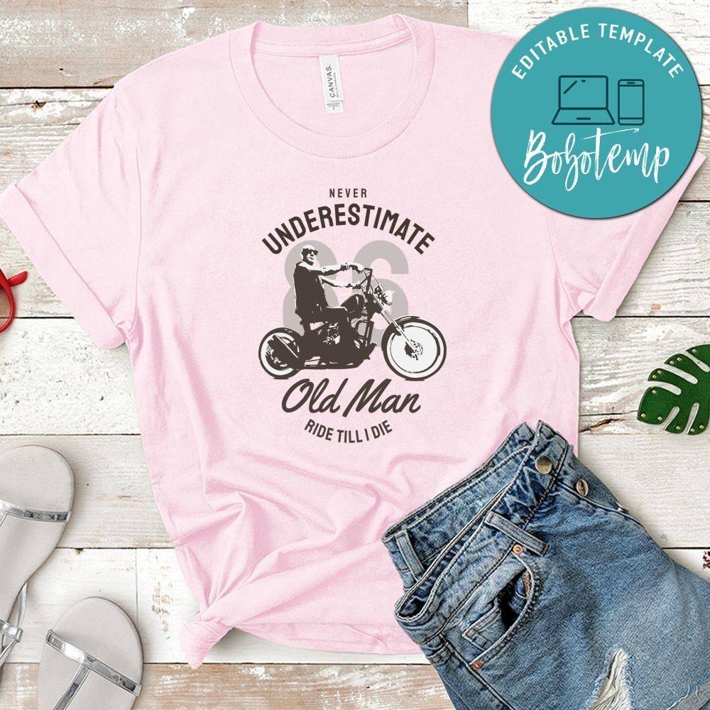 Underestimate Old Man Ride Till I Die Shirt