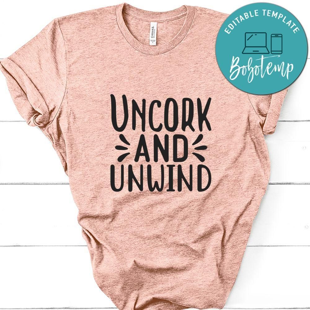 Wine UnCork And Unwind Tshirt