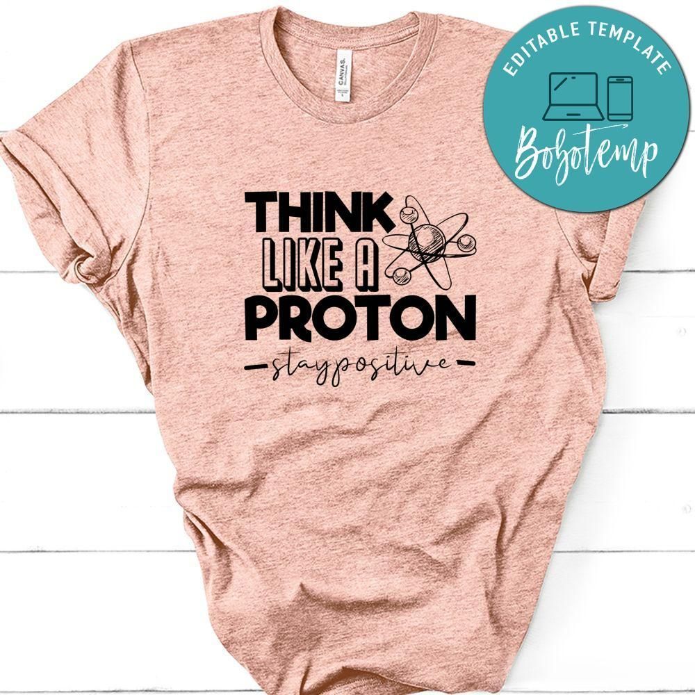 Think Like a Proton Stay Positive Shirt