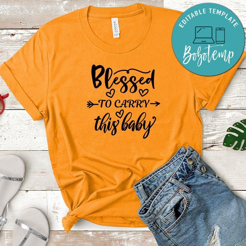 Pregnancy Blessed To Carry This Baby Shirt