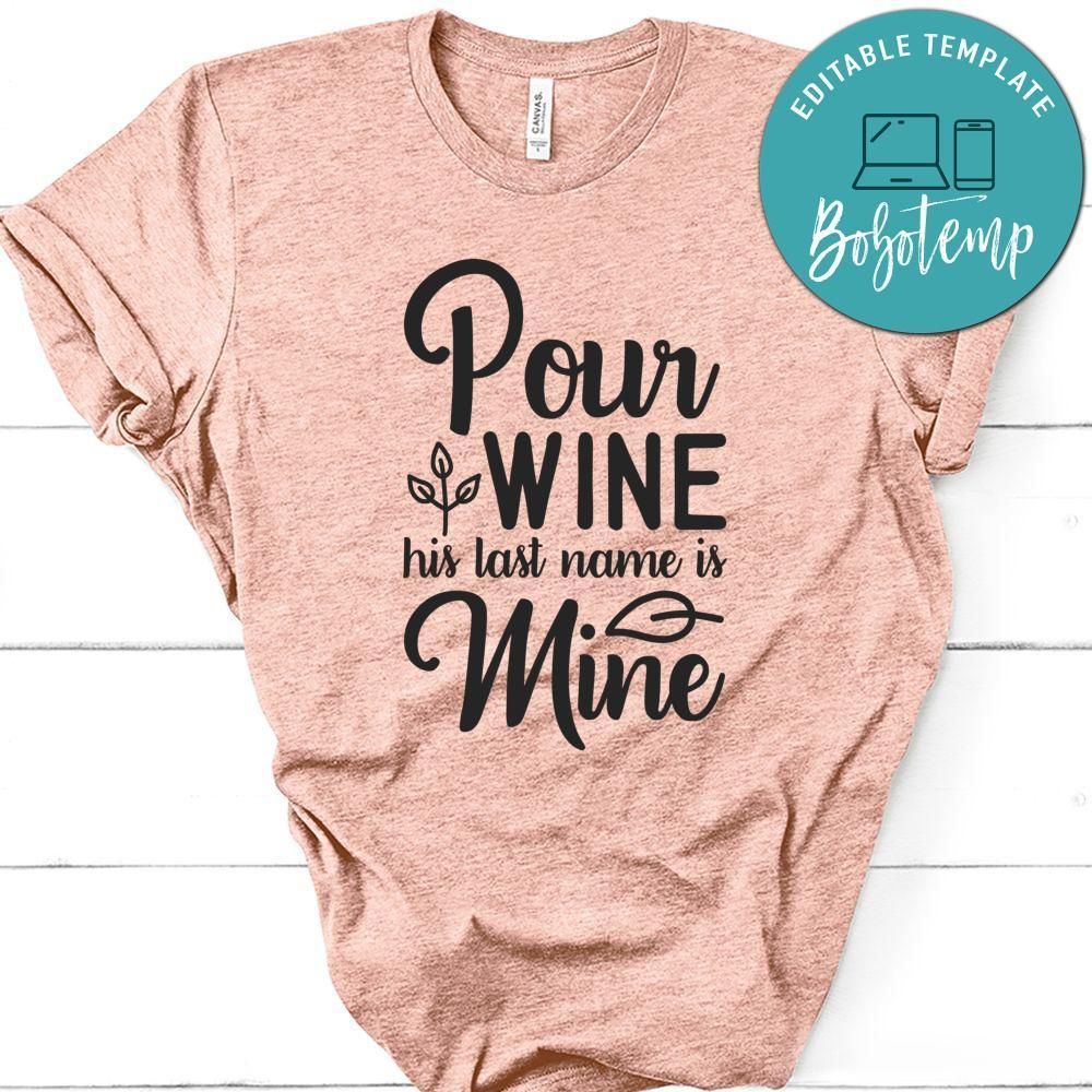 Pour Wine His Last Name Is Wine Tshirt