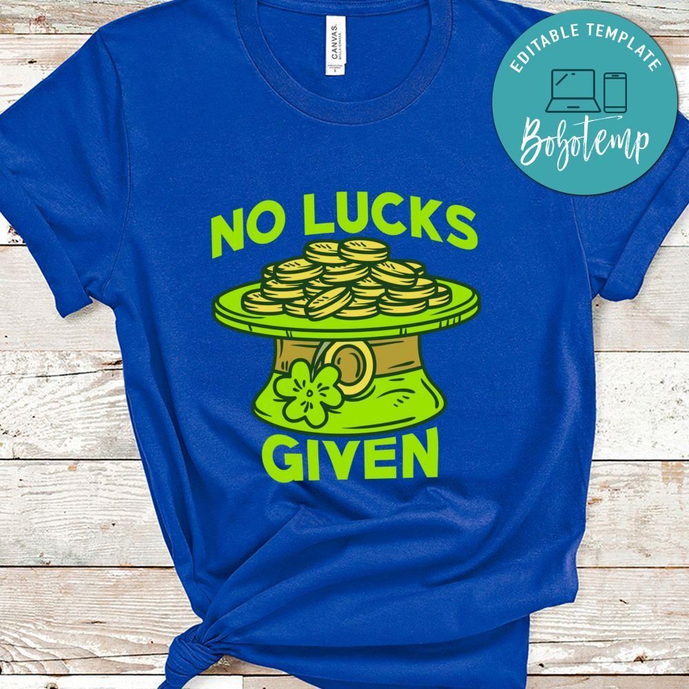 No Luck Given Shirt