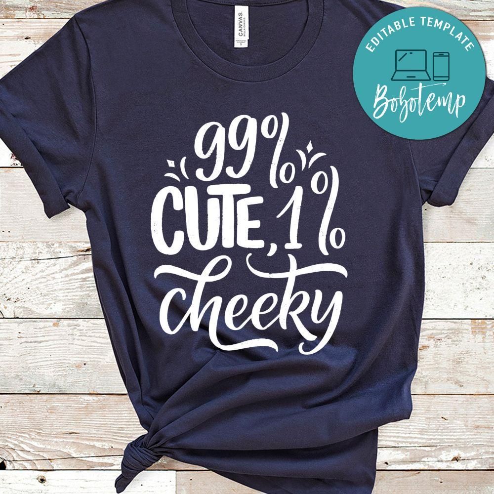 99 Cute 1 Cheeky Shirt Bobotemp