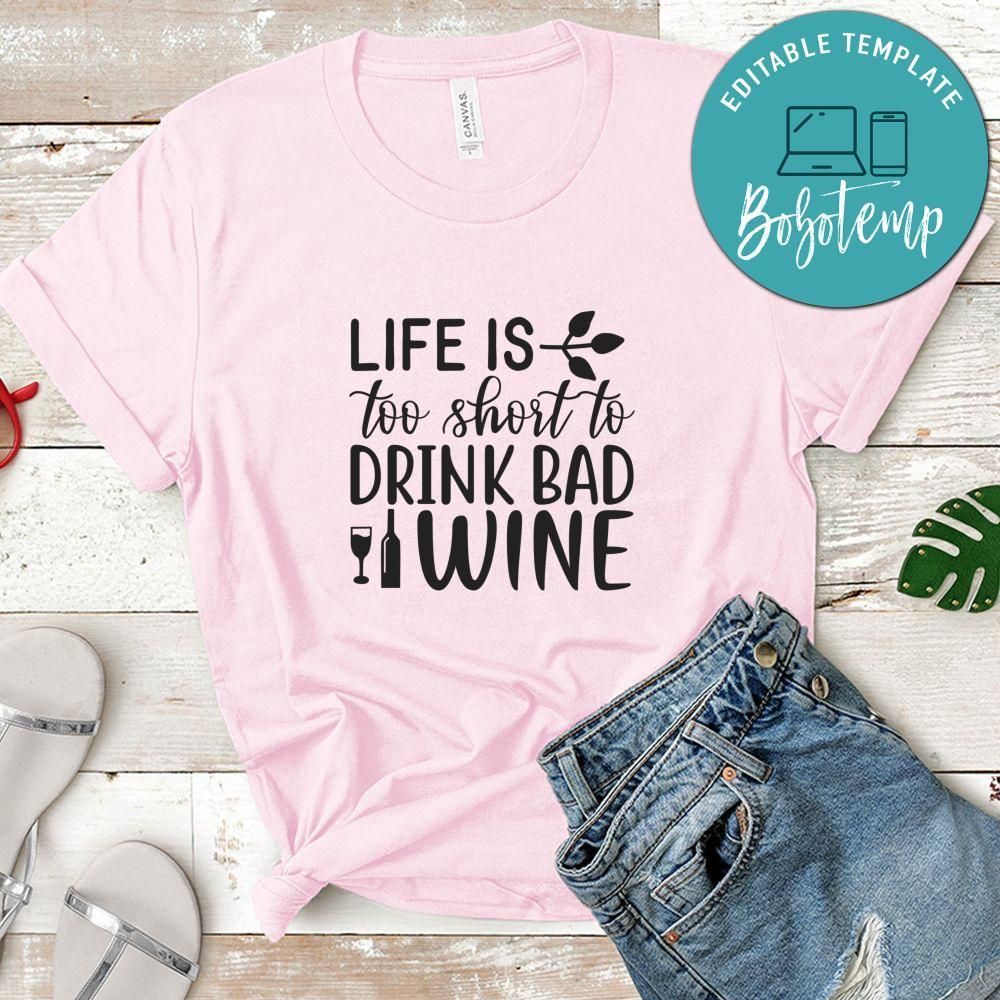 Life Is Too Short To Drink Bad Wine Tshirt
