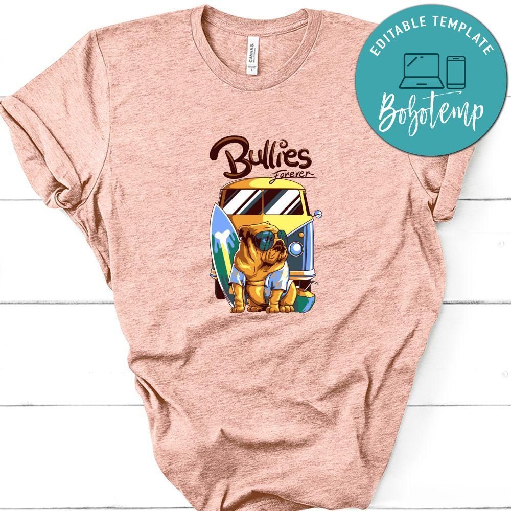 Funny Dog Bullies Forever Shirt