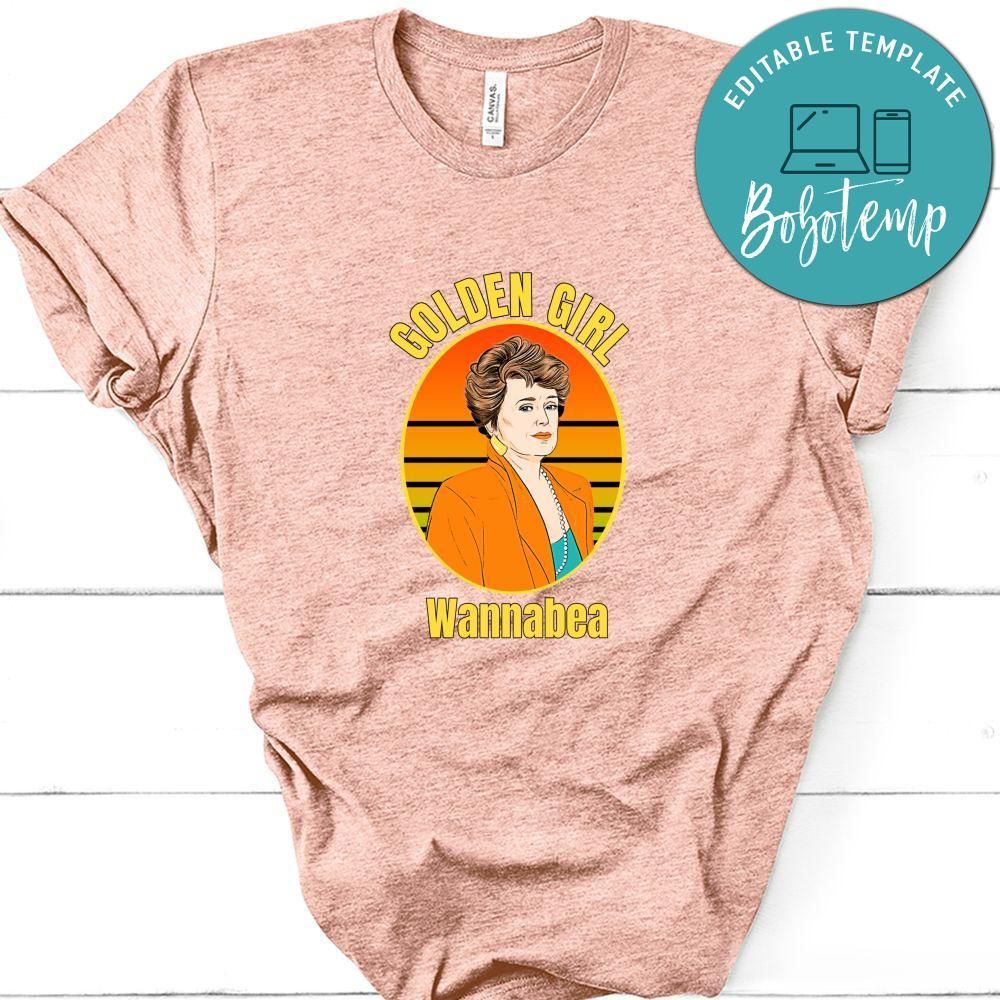 Golden Girl Blanche Wannabea Shirt, Golden Girls Shirt