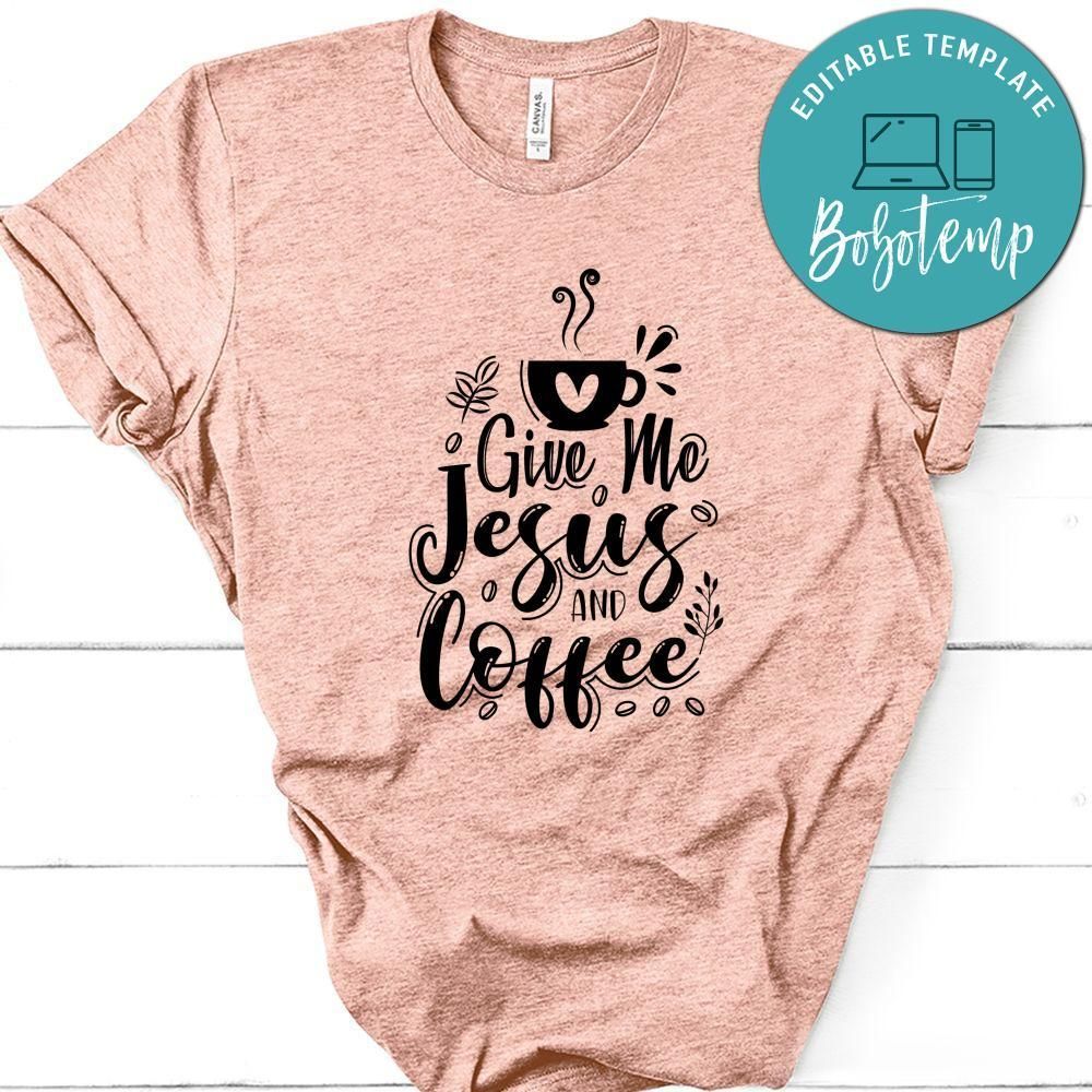 Give Me Jesus And Coffee Shirt