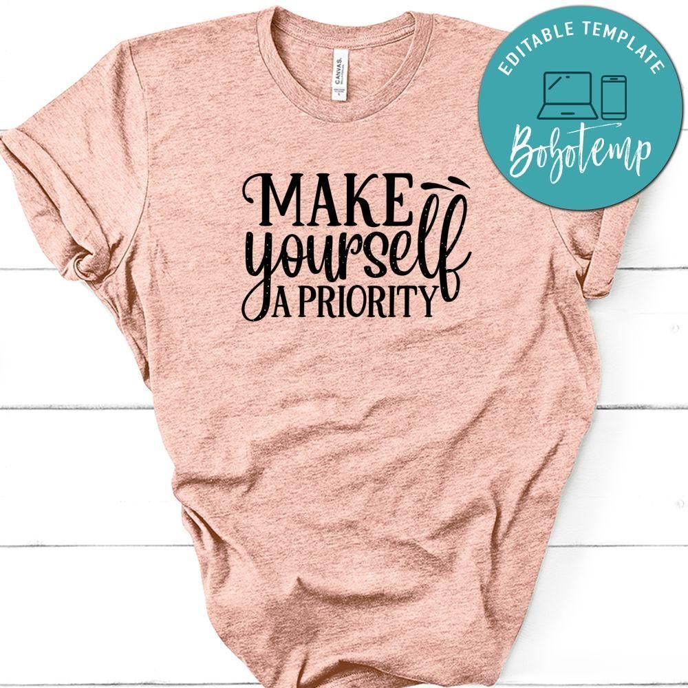 Make Yourself A Priority Shirt