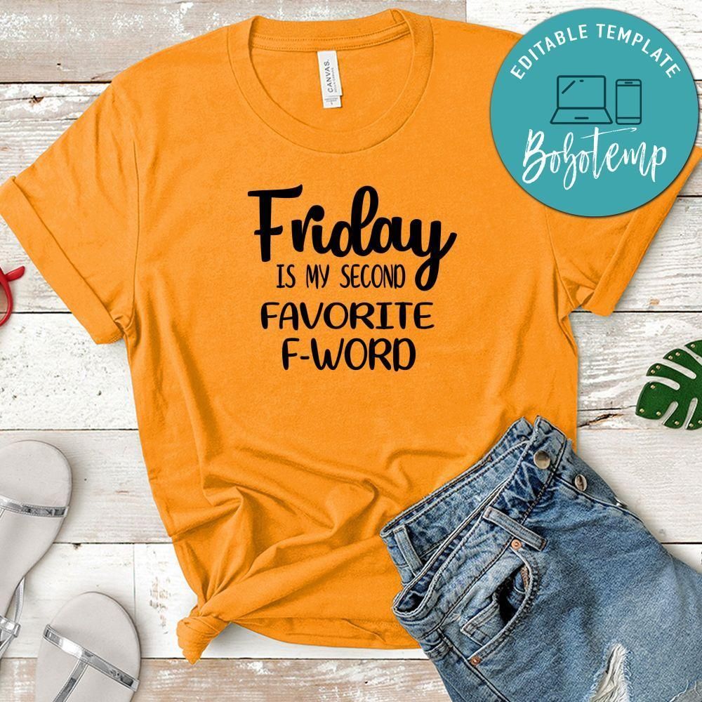 Friday Is My Second Favorite F-Word Shirt