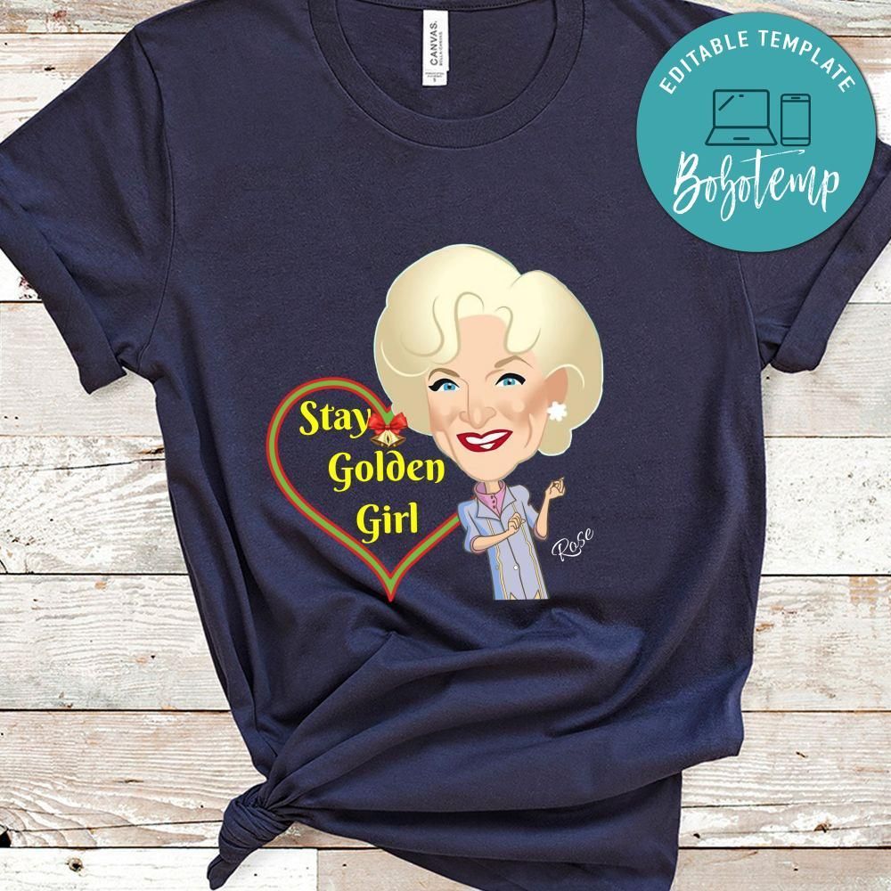 Stay Golden Girl Shirt Rose Shirt