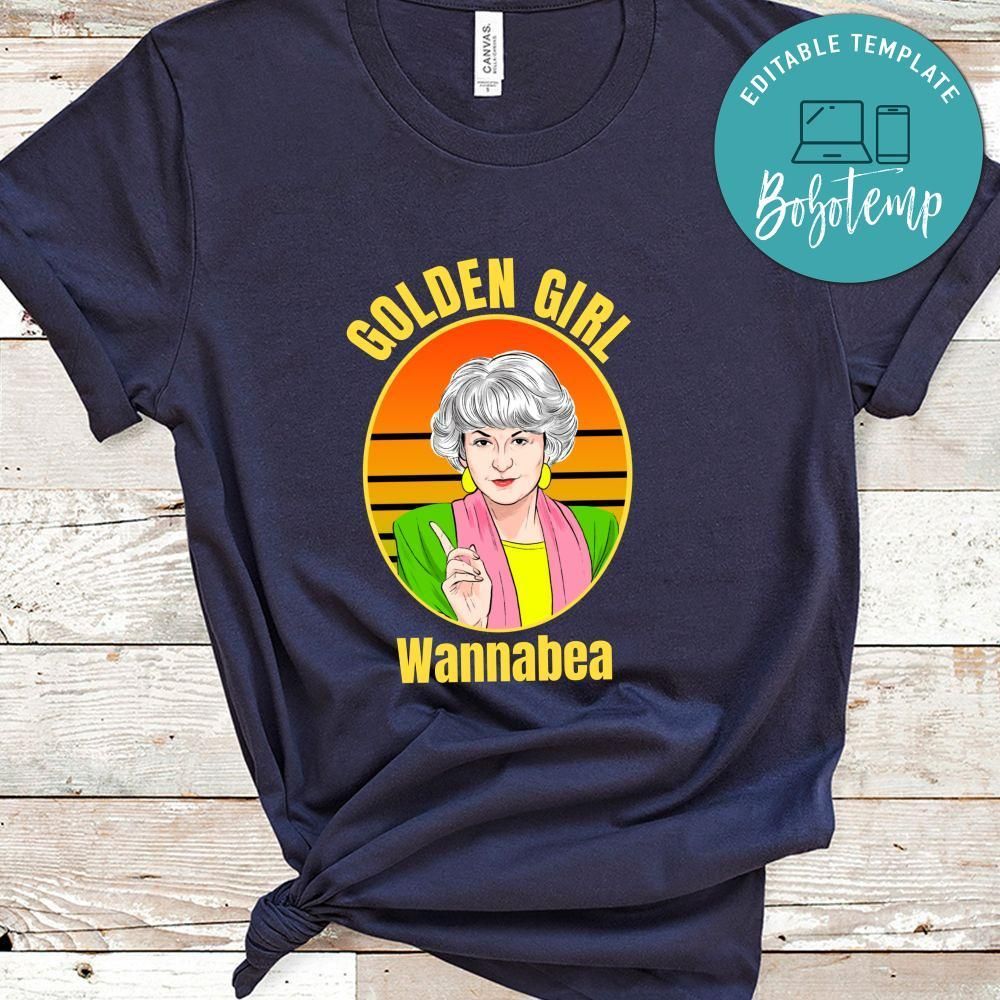 Golden Girls Shirt, Golden Girl Dorothy Wannabea Shirt