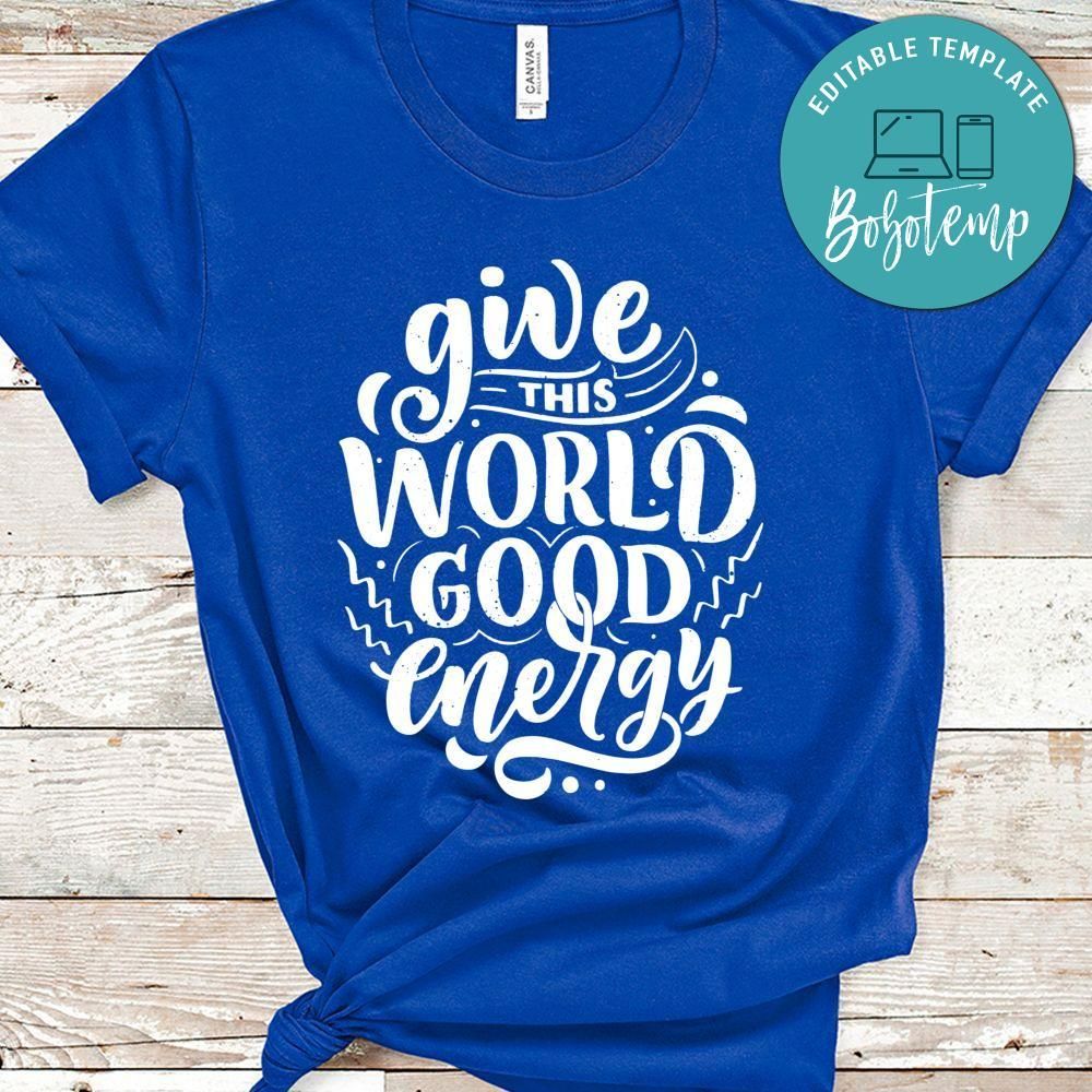 Give This World Good Energy Shirt