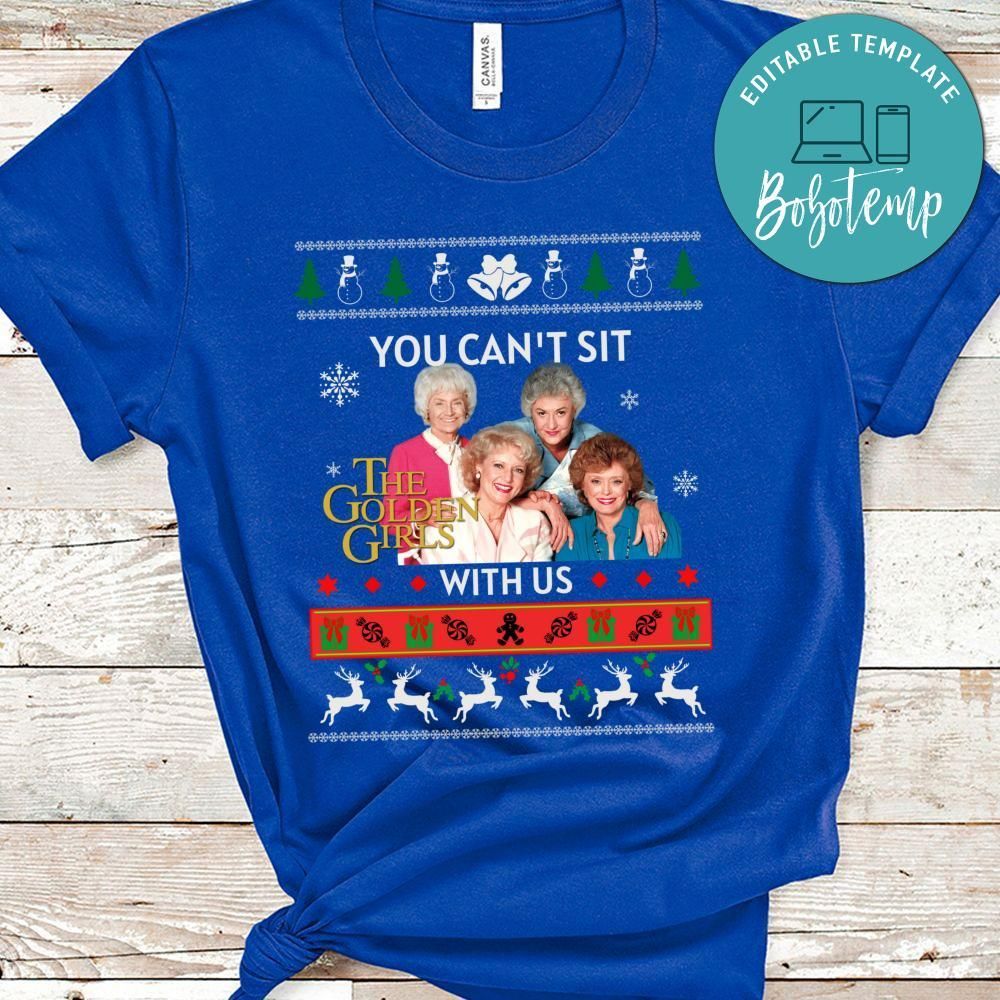 The Golden Girls You Can't Sit With Us Christmas Black Shirt