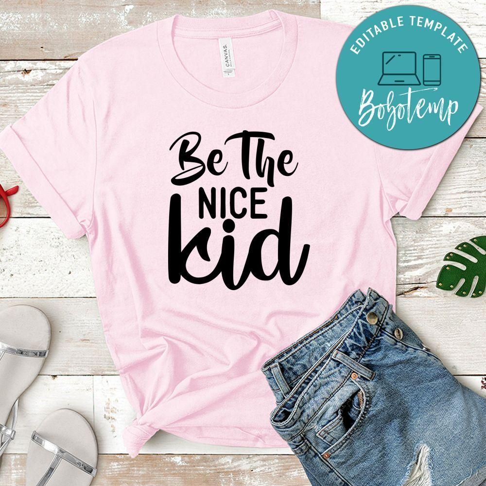 Be The Nice Kid Shirt