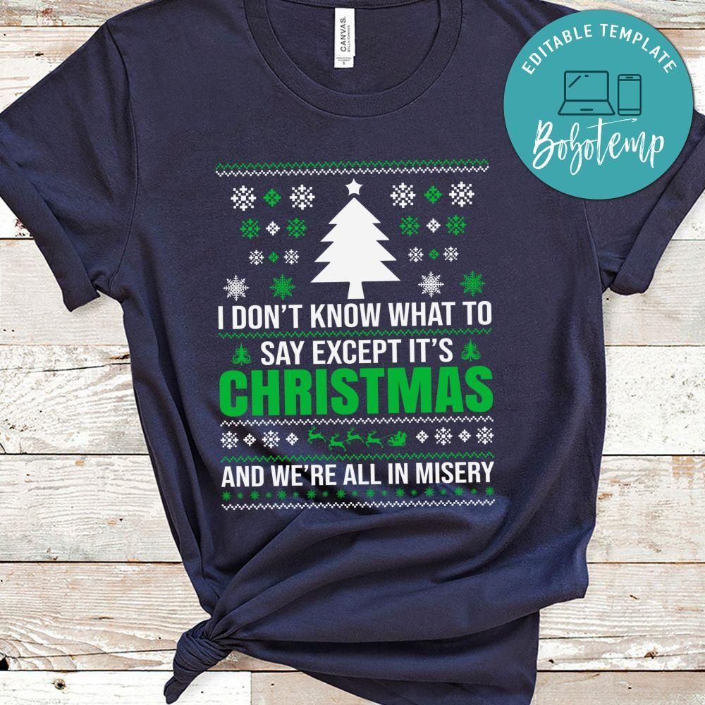 I Don't Know What To Say Except It’s And We’re All In Misery Shirt