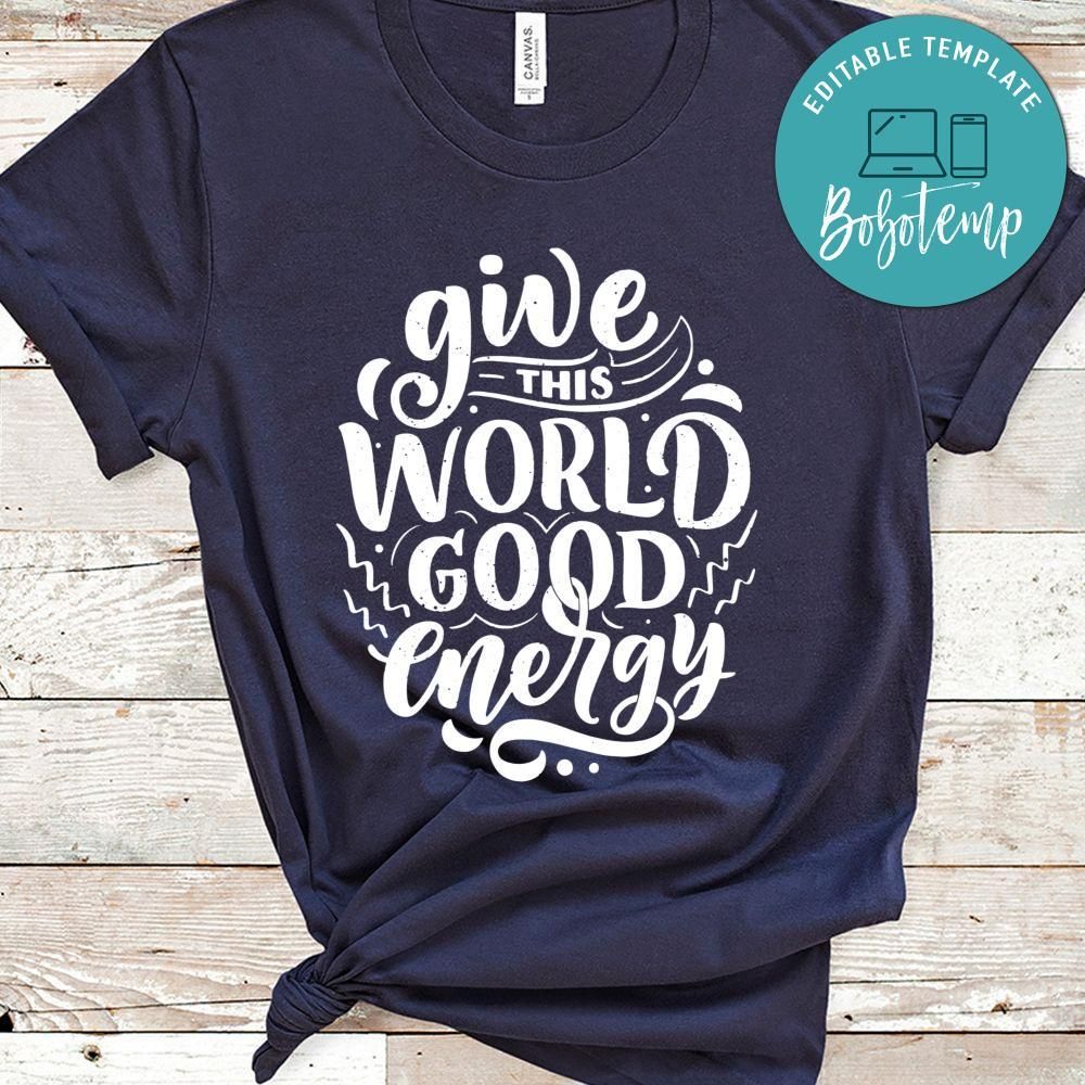 Give This World Good Energy Shirt