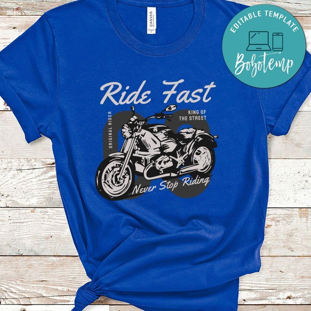 Ride Fast Original Rider King Of The Street Never Stop Riding Shirt