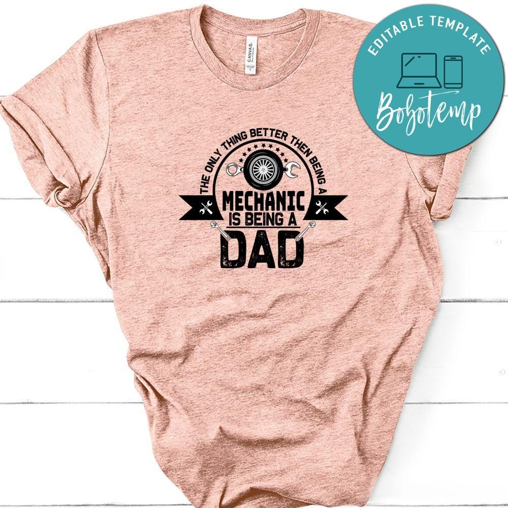 The Only Thing Better Then Being A Mechanic Is Being A Dad Shirt